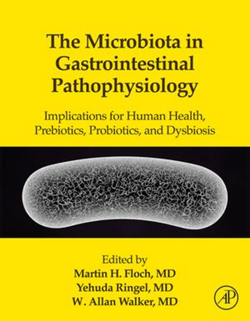 The Microbiota Gastrointestinal Pathophysiology: Implications for Human Health, Prebiotics, Probiotics, and Dysbiosis
