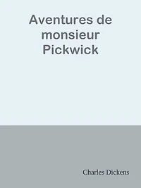Aventures de monsieur Pickwick