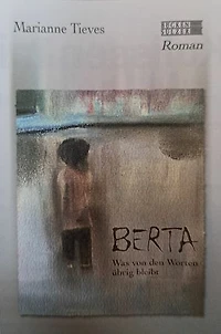 Berta: Was von den Worten übrig bleibt