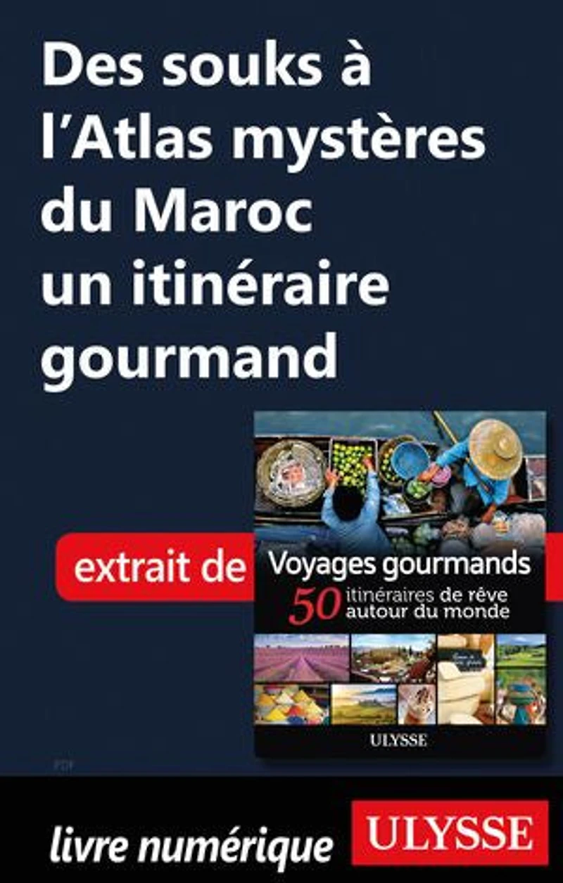 Voyages gourmands: 50 itinéraires de rêve autour du monde
