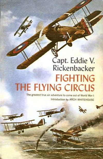 Fighting The Flying Circus: Greatest True Air Adventure To Come Out Of World War I