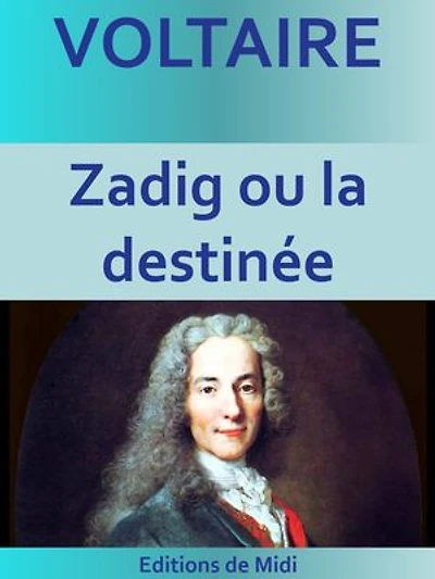 Zadig ou la destinée: Edition intégrale