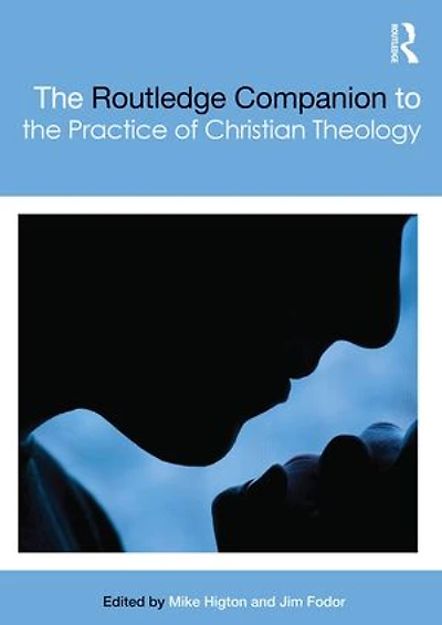 the Routledge Companion to Practice of Christian Theology