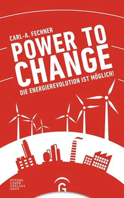 Power to change: Die Energierevolution ist möglich