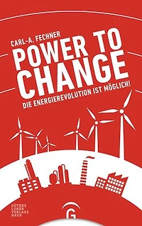 Power to change: Die Energierevolution ist möglich