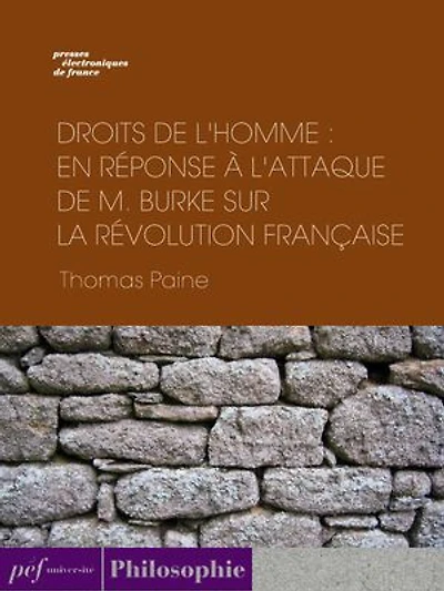 Droits de l'homme : En réponse à l'attaque de M. Burke sur la Révolution Française