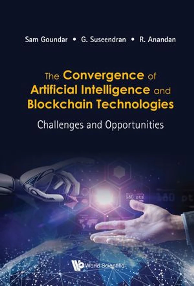 Convergence Of Artificial Intelligence And Blockchain Technologies, The: Challenges Opportunities