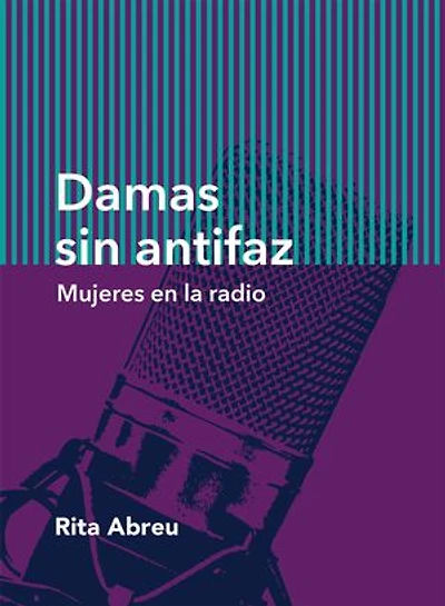 Damas sin antifaz: Mujeres en la radio