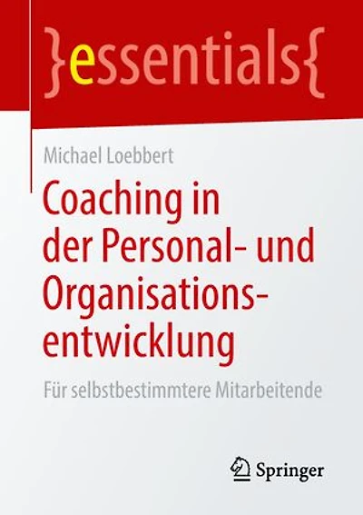 Coaching Der Personal- Und Organisationsentwicklung: Für Selbstbestimmtere Mitarbeitende