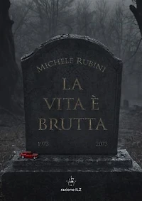 La vita è brutta
