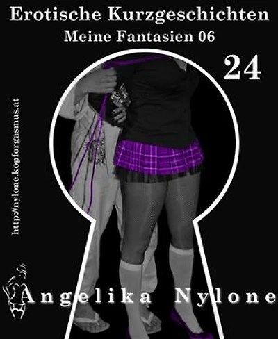 Erotische Kurzgeschichten 24 - Meine Fantasien 06