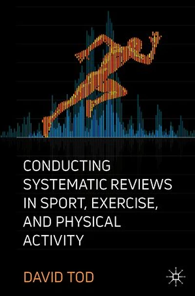 Conducting Systematic Reviews Sport, Exercise, and Physical Activity