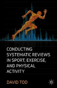 Conducting Systematic Reviews Sport, Exercise, and Physical Activity