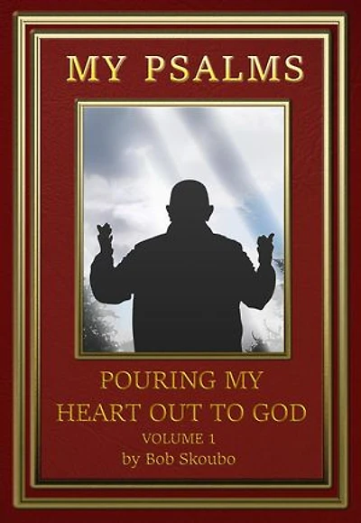 My Psalms - Pouring My Heart Out to God: Personal Psalms, #1
