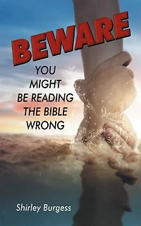 Beware: You Might Be Reading The Bible Wrong