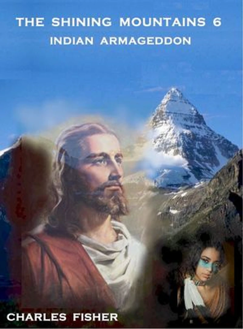 The Shining Mountains 6: Indian Armageddon