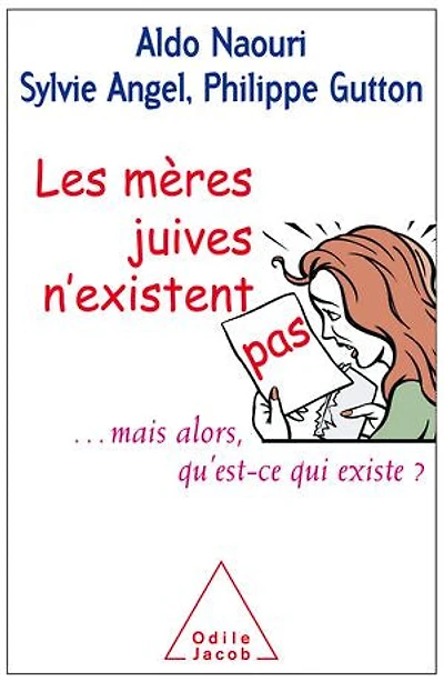 Les mères juives n'existent pas... mais alors qu'est-ce qui existe ?