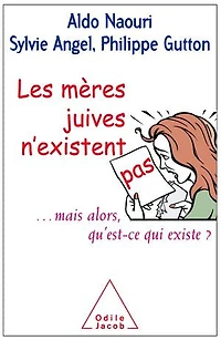 Les mères juives n'existent pas... mais alors qu'est-ce qui existe ?