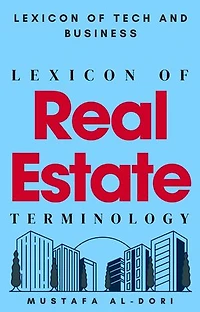 Lexicon of Real Estate Terminology: Lexicon of Tech and Business, #20