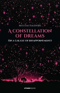 A constellation of dreams (In a galaxy of disappointment)
