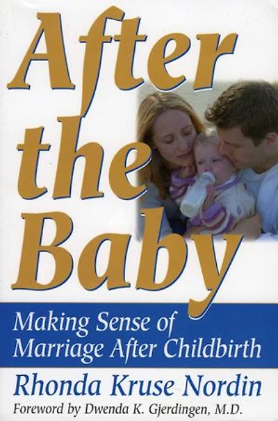 After the Baby: Making Sense of Marriage After Childbirth