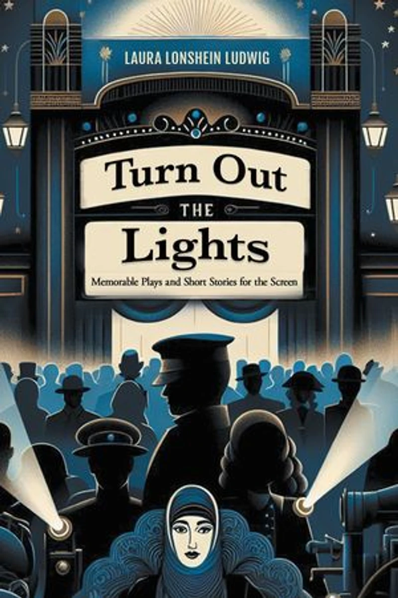 Turn Out the Lights: Memorable Plays and Short Stories for the Screen