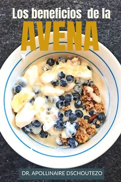 Los beneficios de la Avena: Lo que debes saber para tu cocina