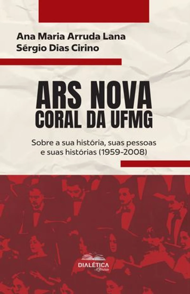Ars Nova – Coral da UFMG: Sobre a sua história, suas pessoas e suas histórias (1959-2008)