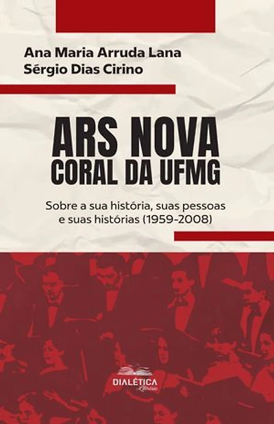 Ars Nova – Coral da UFMG: Sobre a sua história, suas pessoas e suas histórias (1959-2008)