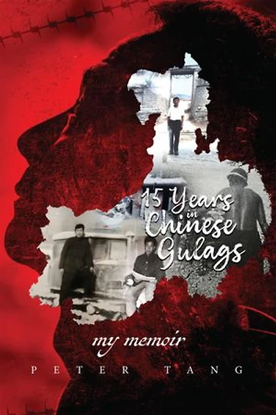 15 years in Chinese Gulags: My Memoir