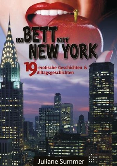 Im Bett mit New York: 19 erotische & 19 Alltags-Geschichten