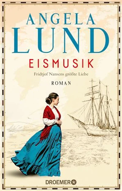 Eismusik: Fridtjof Nansens größte Liebe. Roman