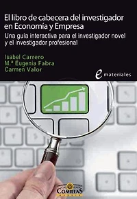 El libro de cabecera del investigador en economía y empresa: Guía interactiva para el investigador novel y el investigador profesional