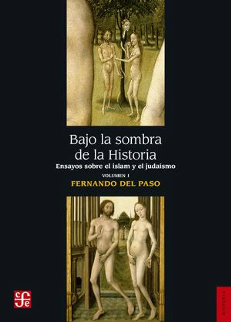Bajo la sombra de la Historia: Ensayos sobre el islam y el judaísmo, vol. I
