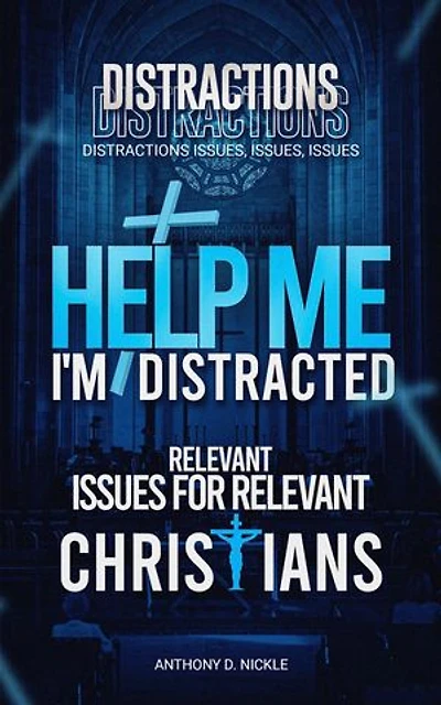 Distraction, Distractions, Distractions: Relevant issues for relevant Christians