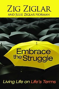 Embrace the Struggle: Living Life on Life's Terms
