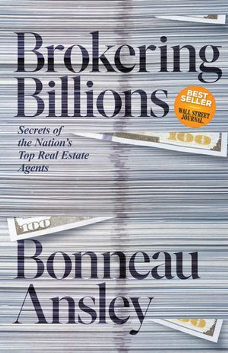 Brokering Billions: Secrets of the Nation’s Top Real Estate Agents