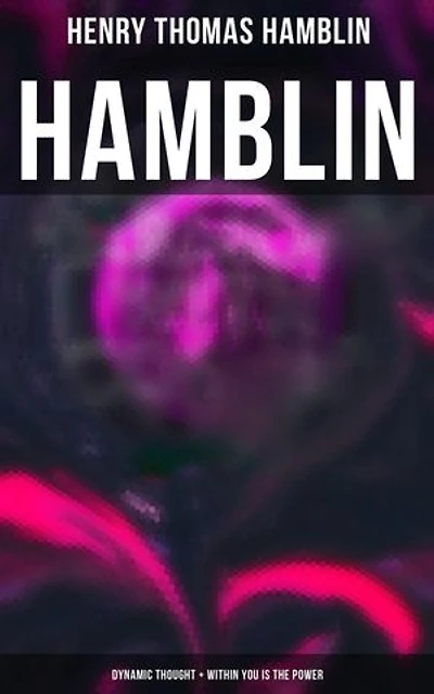 Hamblin: Dynamic Thought + Within You is the Power: Enriched edition.