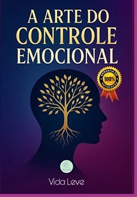 A Arte Do Controle Emocional