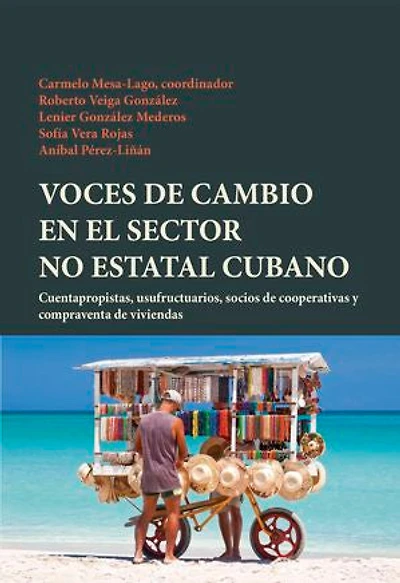 Voces de cambio en el sector no estatal cubano: Cuentapropistas, usufructuarios, socios de cooperativas y compraventa de viviendas