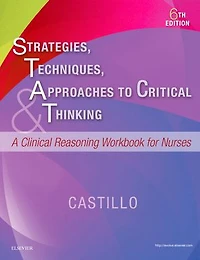 Strategies, Techniques, and Approaches to Critical Thinking: A Clinical Judgment Workbook for Nurses