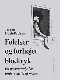 Følelser og forhøjet blodtryk. En psykoanalytisk undersøgelse af mænd
