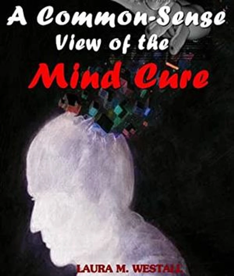 A Common-Sense View of the Mind Cure