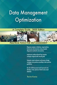Data Management Optimization A Complete Guide - 2020 Edition