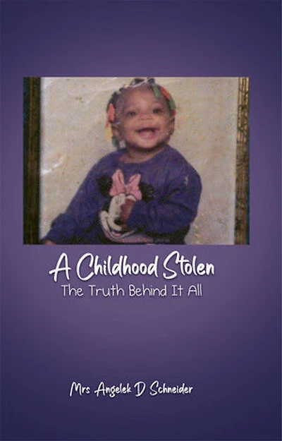 A Childhood Stolen: The Truth Behind It All