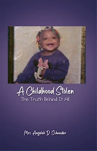 A Childhood Stolen: The Truth Behind It All