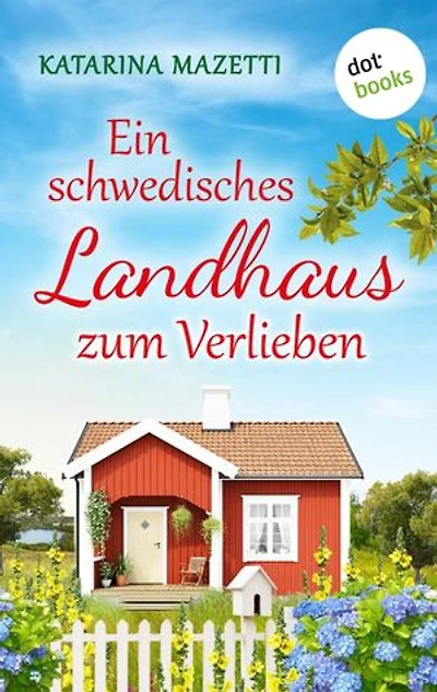 Ein schwedisches Landhaus zum Verlieben: Roman | Schwedisches Landglück 1
