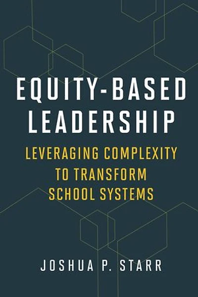 Equity-Based Leadership: Leveraging Complexity to Transform School Systems