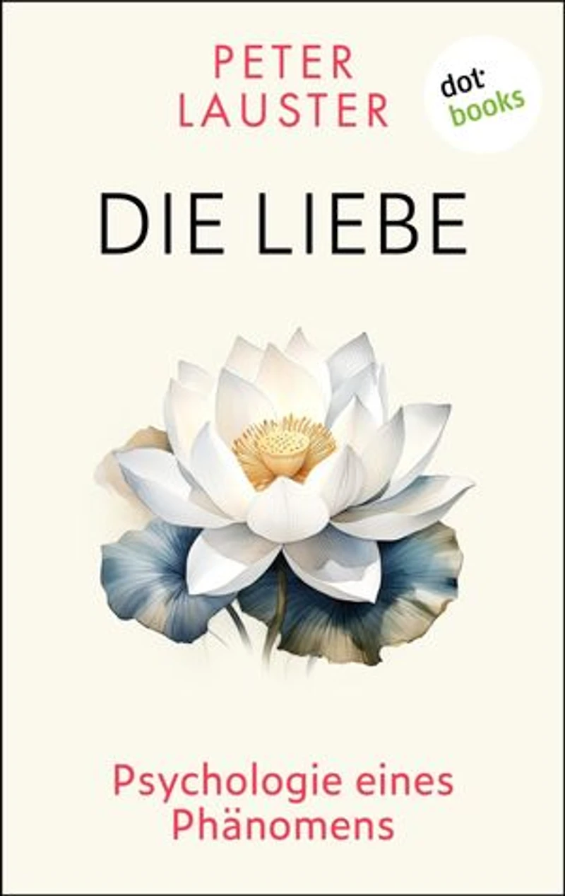 Die Liebe: Psychologie eines Phänomens