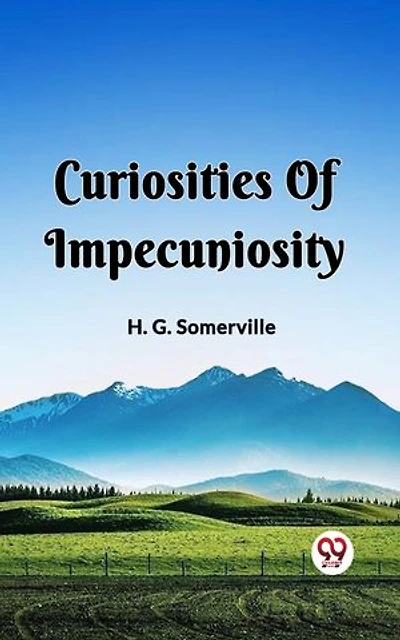 Curiosities Of Impecuniosity